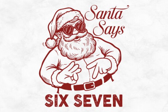 Download Santa Says Six Seven - Premium Resources